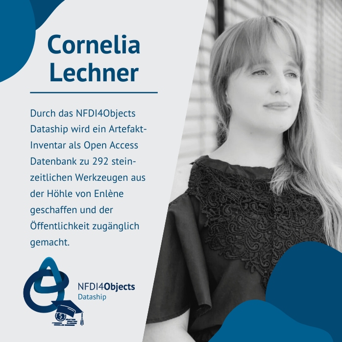 Picture by Cornelia Lechner with text: The NFDI4Objects Dataship will create an artefact inventory as an open access database of 292 Stone Age tools from the Enléne Cave and make it available to the public